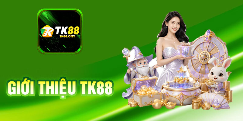 TK88 – Thiên Đường Giải Trí Trực Tuyến Đẳng Cấp Đa Dạng Kèo Cược